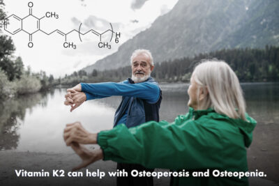 Vitamin K2 helps with osteoperosis and osteopenia